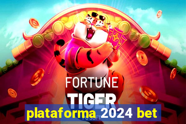 plataforma 2024 bet